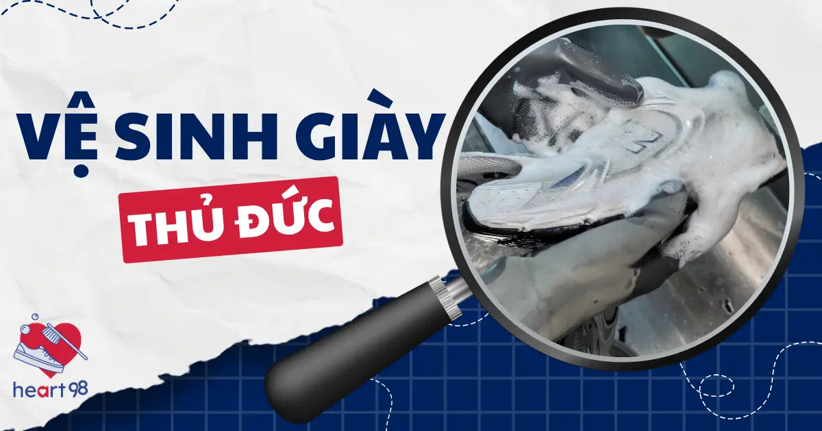 Dịch vụ vệ sinh giày Thủ Đức tại HEART98